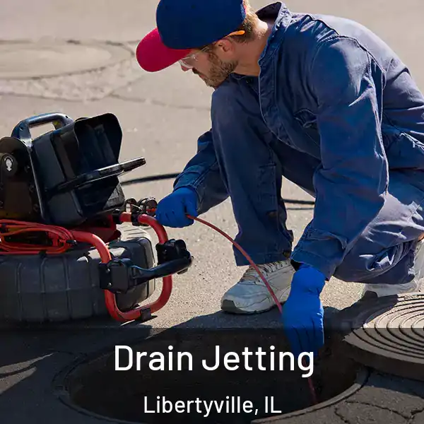  Drain Jetting Libertyville, IL