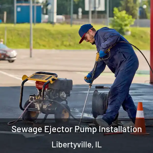  Sewage Ejector Pump Installation Libertyville, IL