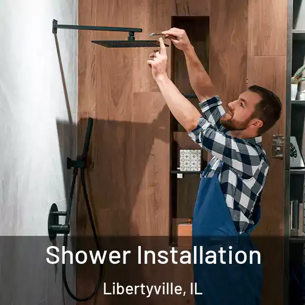  Shower Installation Libertyville, IL