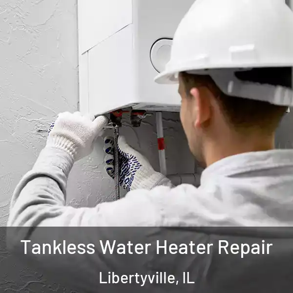  Tankless Water Heater Repair Libertyville, IL